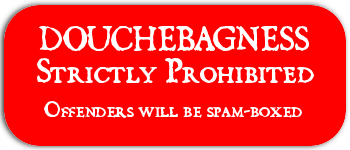 Douchebagness
