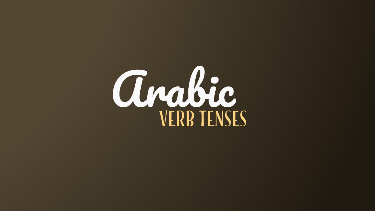 Arabic Tenses Are Easy: Past And Present (+ Future)