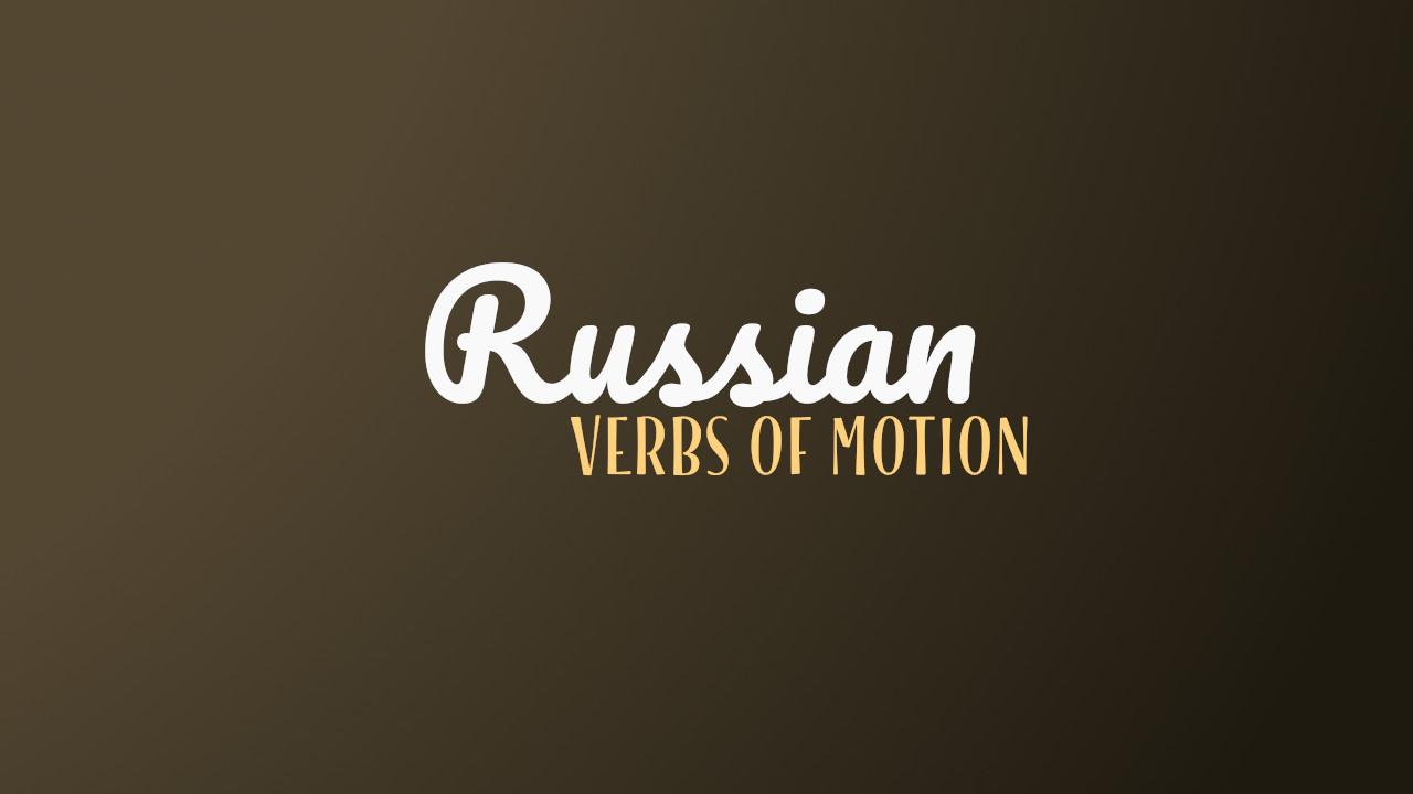 Ultimate Guide to Russian Verbs of Motion (Идти vs. Ходить)