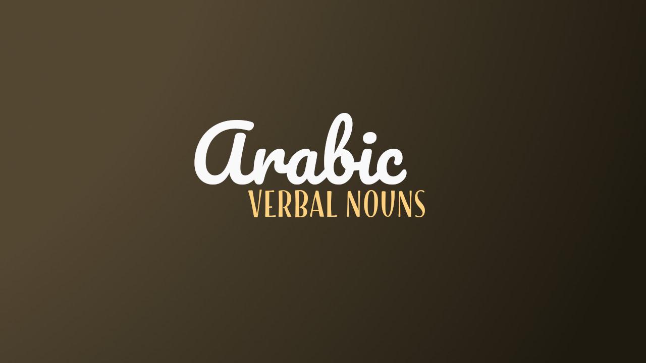 Verbal Nouns In Arabic: A Simple Guide