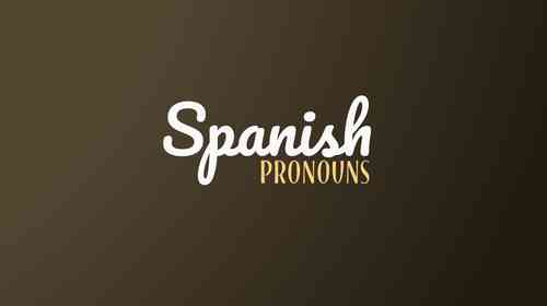 Spanish Pronouns: The Different Types Explained With Examples