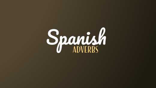 How To Use Spanish Adverbs Correctly (With Examples)