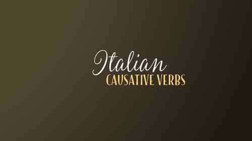 Italian Causative Verbs (Fare & Lasciare) With Examples